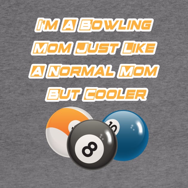 Bowling Mom Funny Mother Day Gift Player Bowling Mama by macshoptee